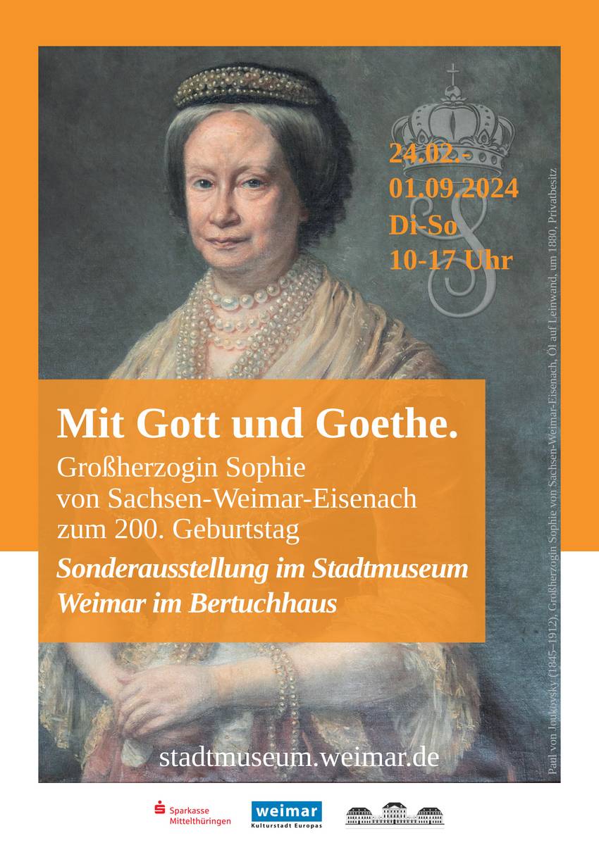 Mit Gott und Goethe. Herzogin Sophie von Sachsen-Weimar-Eisenach zum 200. Geburtstag