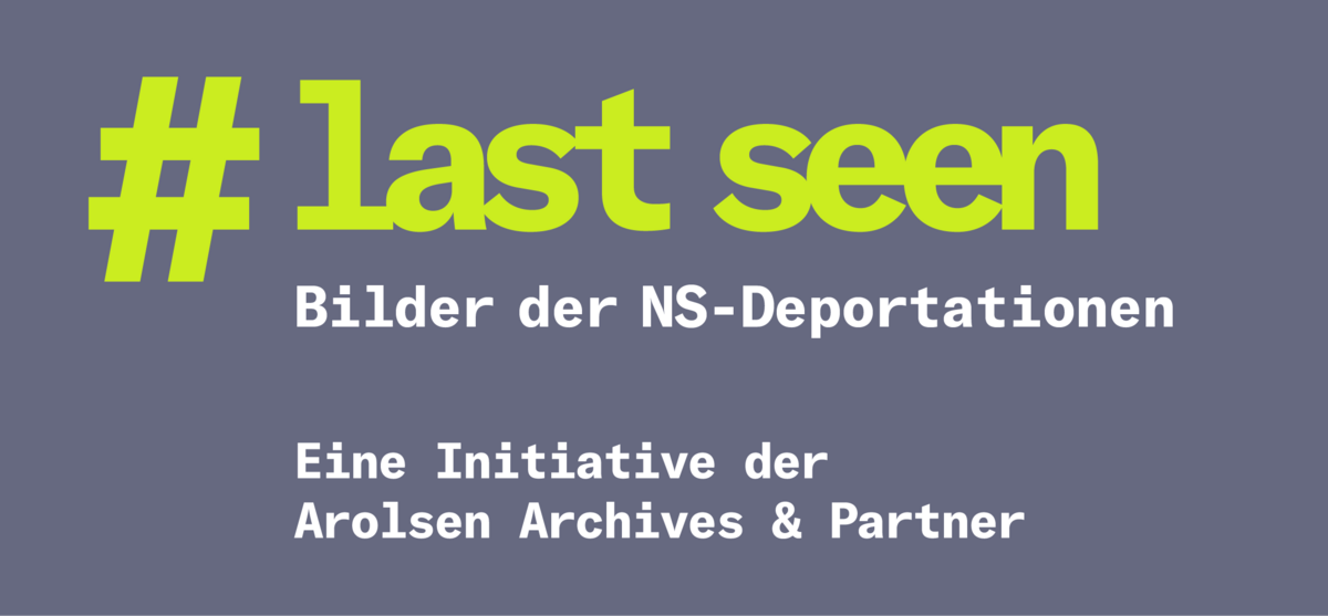 #LastSeen. Bilder der NS-Deportationen