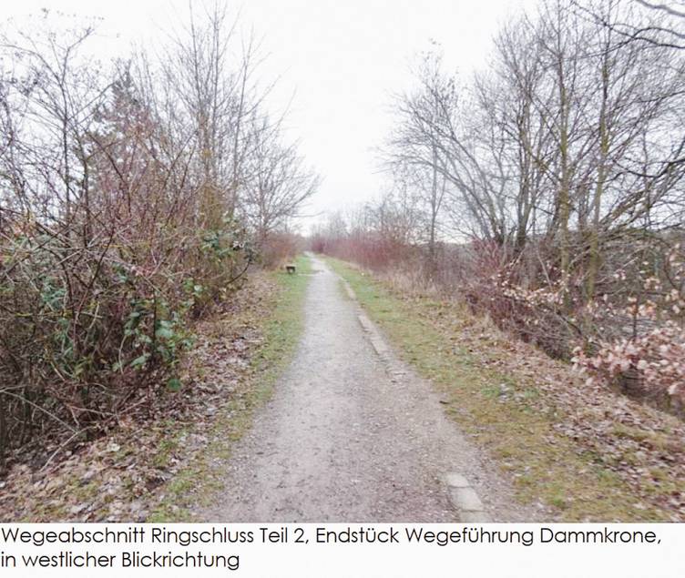 Wegeabschnitt Ringschluss Teil 2, Endstück Wegeführung Dammkrone, in westlicher Blickrichtung