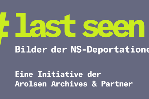 #LastSeen. Bilder der NS-Deportationen